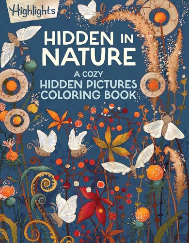 Hidden in Nature : A Cozy Hidden Pictures Coloring Book for Adults with Relaxing Nature Scenes, Intricate Hidden Pictures Puzzles and Stress-Relief Coloring Fun
