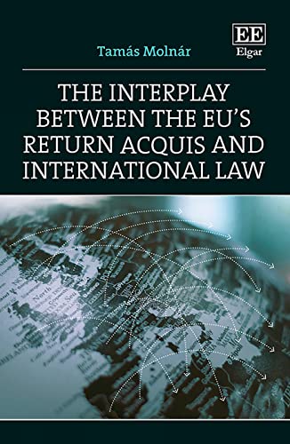 The Interplay between the EUs Return Acquis anD International Law