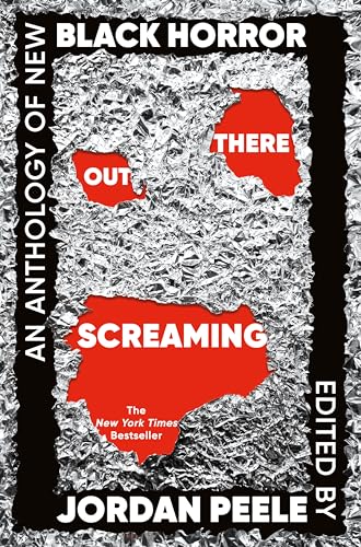 Out There Screaming : An Anthology of New Black Horror
