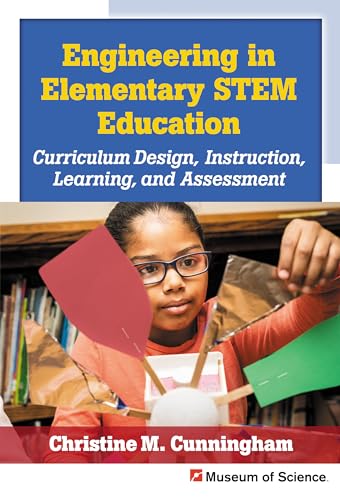 Engineering in Elementary STEM Education : Curriculum Design, Instruction, Learning, and Assessment