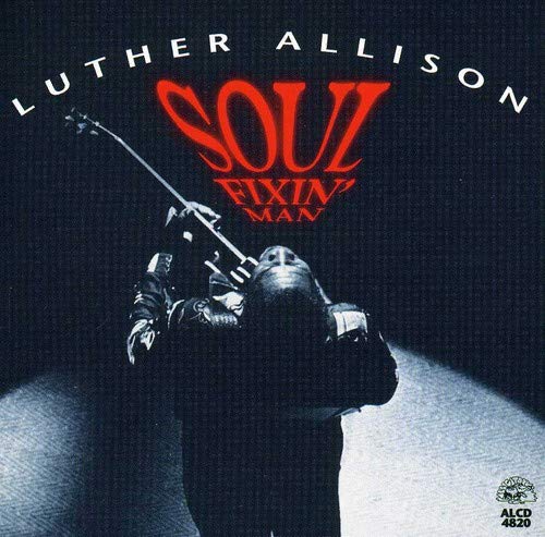 Luther Allison - Soul Fixin Man [CD]