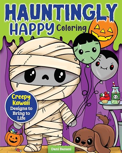 Hauntingly Happy Coloring : Creepy Kawaii Designs to Bring to Life