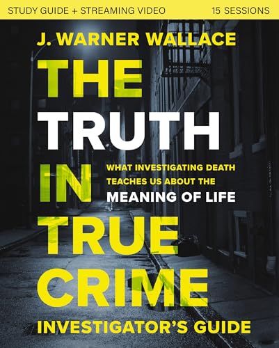 The Truth in True Crime Investigator's Guide plus Streaming Video : What Investigating Death Teaches Us About the Meaning of Life?