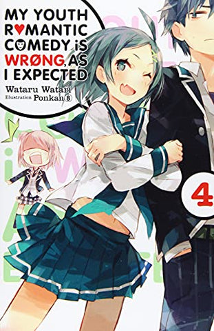 My Youth Romantic Comedy is Wrong, As I Expected, Vol. 4 (light novel) (My Youth Romantic Comedy Is Wrong, as I Expected, 4)