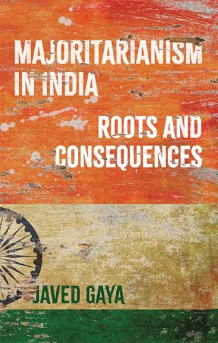 Majoritarianism in India : Roots and Consequences