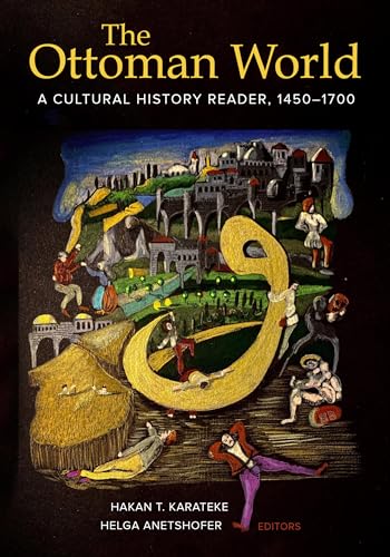 The Ottoman World: A Cultural History Reader