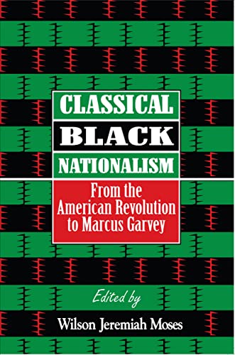 Classical Black Nationalism: From the American Revolution to Marcus Garvey