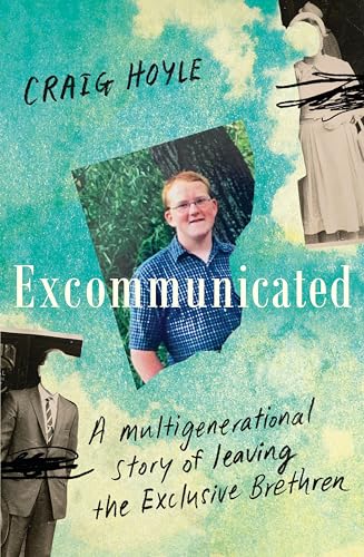 Excommunicated : A heart-wrenching and compelling memoir about a family torn apart by one of New Zealand's most secretive religious sects for readers of Driving to Treblinka and Educated