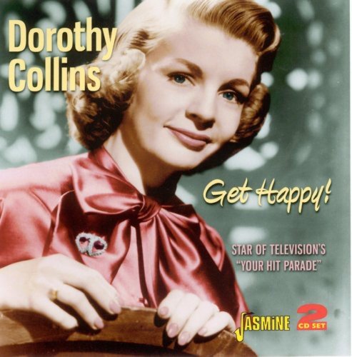 Dorothy Collins - Get Happy! - Star of Television's "Your Hit Parade" [CD]