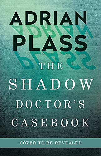 Shadow Doctor: The Past Awaits (Shadow Doctor Series): Further Exploits of the Shadow Doctor