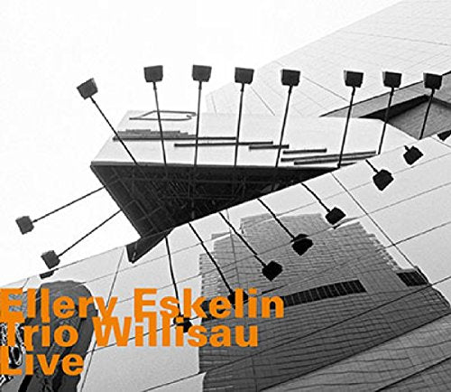 CD cover: abstract architectural photo with orange text "Ellery Eskelin Willisau Live".