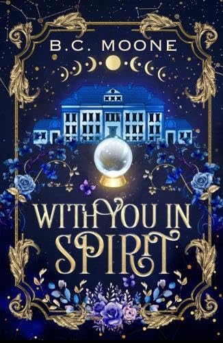 With You In Spirit [Paperback] [2025] B.C Moone