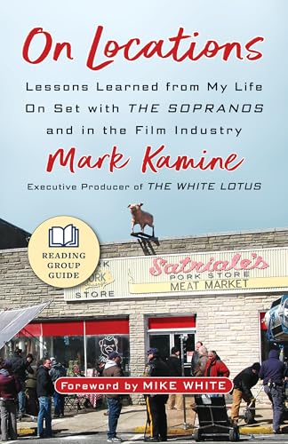 On Locations : Lessons Learned from My Life On Set with The Sopranos and in Film Industry
