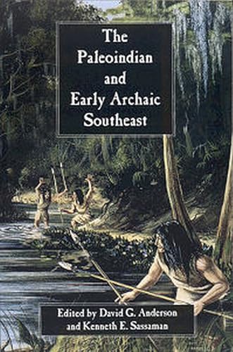 The Paleoindian and Early Archaic Southeast