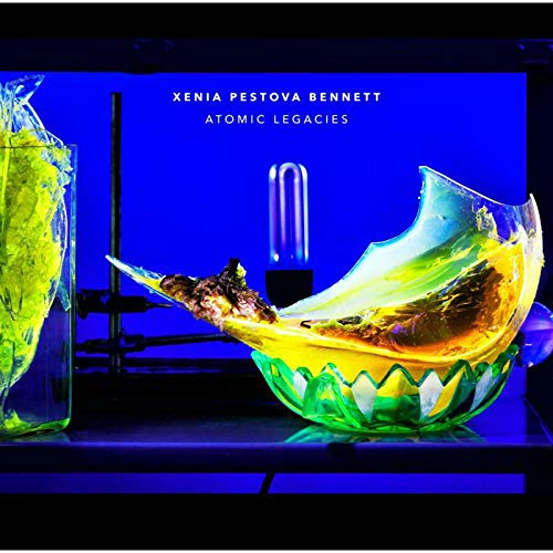 Xenia Pestova Bennett - Atomic Legacies (LP) [VINYL]