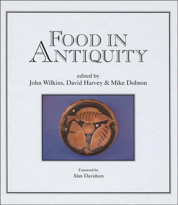 Food in Antiquity : Studies in Ancient Society and Culture