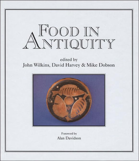 Food in Antiquity : Studies in Ancient Society and Culture