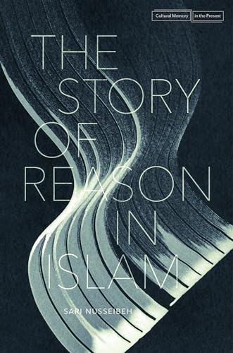 The Story of Reason in Islam