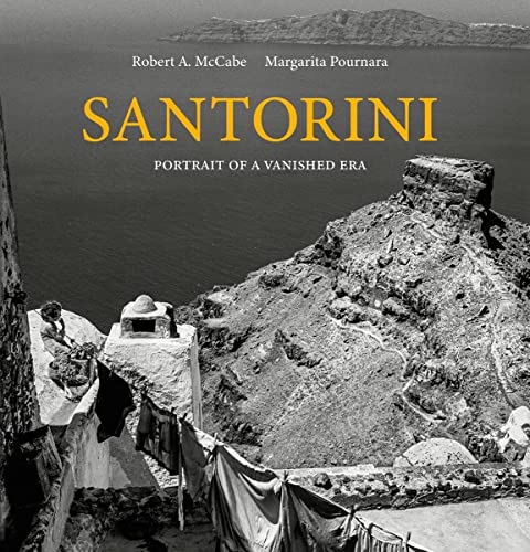 Santorini : Portrait of a Vanished Era