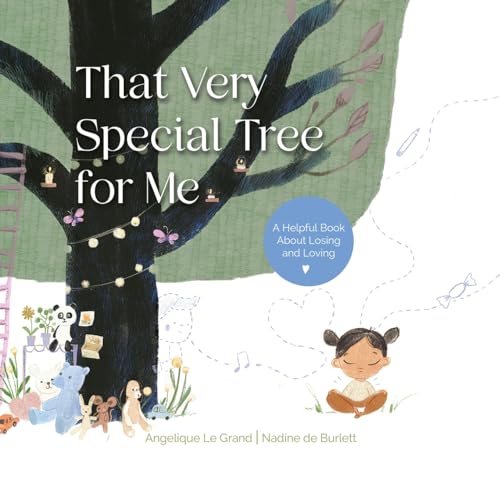 That Very Special Tree for Me: A Helpful Book About Losing and Loving