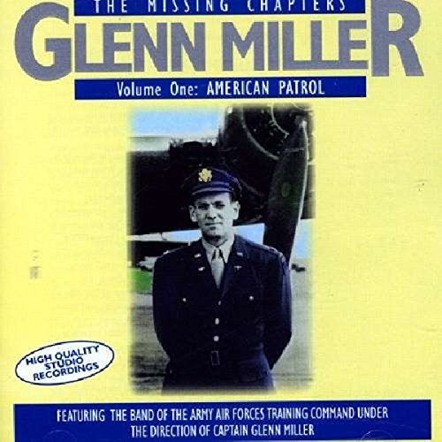 Glenn Miller - Missing Chapters Vol.1: American Patrol [CD]