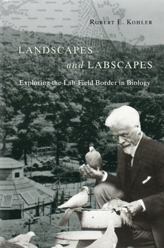 Landscapes and Labscapes: Exploring the Lab-field Border in Biology