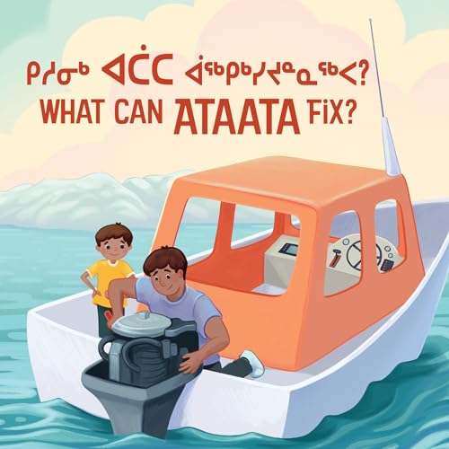 What Can Ataata Fix? (Inuktitut/English)