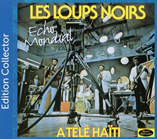 Les Loups Noirs - A Tele Haiti - Echo Mondial [CD]