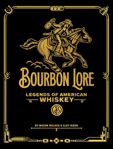 Bourbon Lore : Legends of American Whiskey