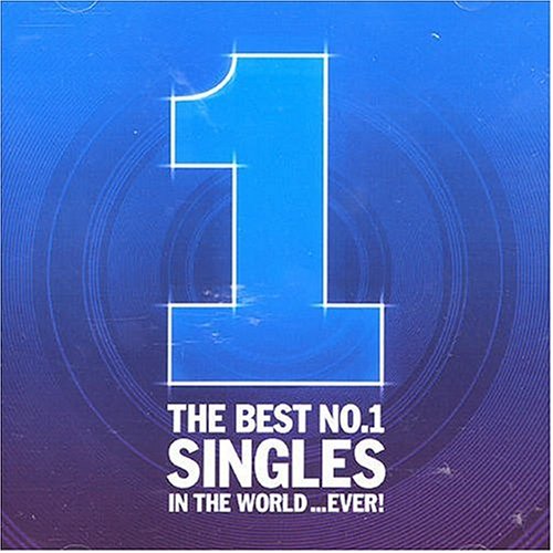 Best Number 1 Singles In T - The Best Number 1 Singles in the World... Ever! [CD]