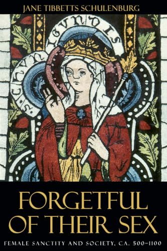 Forgetful of Their Sex: Female Sanctity and Society