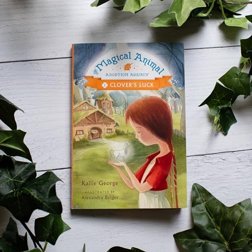 The Magic Animal Adoption Agency : Book 1: Clover's Luck