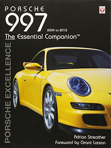 Porsche 997 2004-2012 (Essential Companion): Porsche Excellence - The Essential Companion