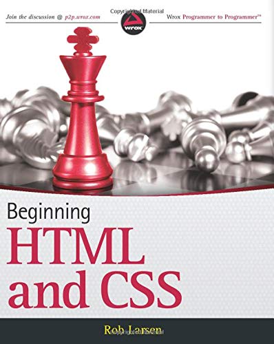 Beginning HTML and CSS (Wrox Beginning Guideswrox Programmer to Programmer)