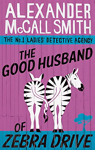The Good Husband Of Zebra Drive (The No. 1 Ladies' Detective Agency) Book 8