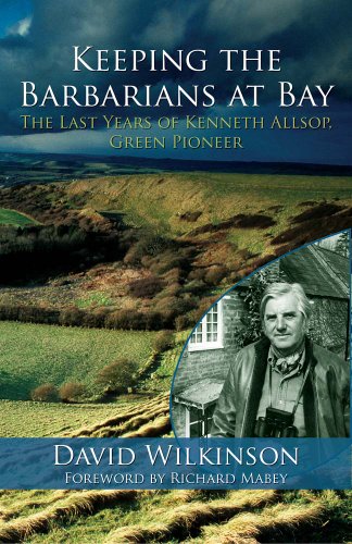 Keeping the Barbarians at Bay : The Last Years of Kenneth Allsop, Green Pioneer