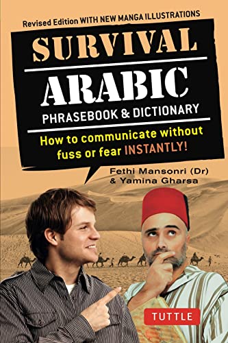 Survival Arabic: How to Communicate Without Fuss or Fear - Instantly! (an Arabic Language Phrasebook) (Survival Series): How to Communicate Without ... and Expanded with New Manga Illustrations)