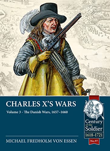 Charles X's Wars: Volume 3 - The Danish Wars, 1657-1660 : 97
