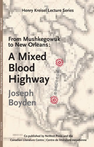 From Mushkegowuk to New Orleans : A Mixed Blood Highway
