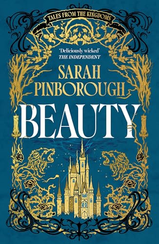 Beauty : The definitive dark fantasy romance retelling of Sleeping Beauty from the Sunday Times bestselling author of global sensation Behind Her Eyes