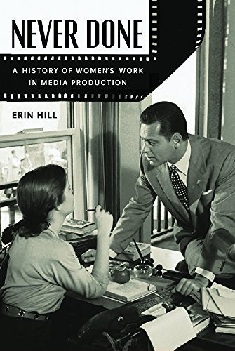 Never Done: A History of Womens Work in Media Production