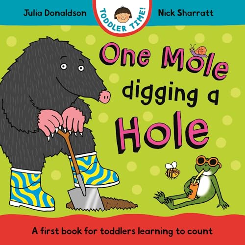 One Mole Digging A Hole : A first book for toddlers learning to count