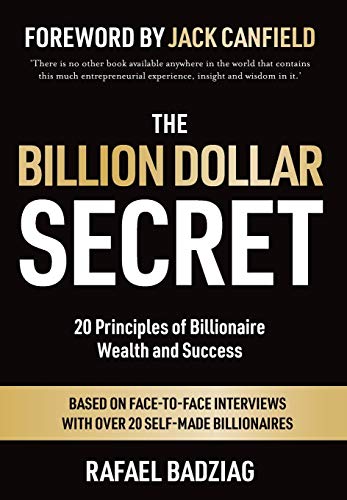 The Billion Dollar Secret: 20 Principles of Billionaire Wealth and Success