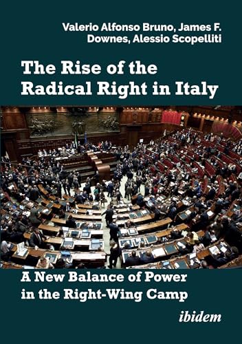 The Rise of the Radical Right in Italy : A New Balance of Power in the Right-Wing Camp?