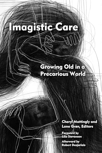 Imagistic Care: Growing Old in a Precarious World