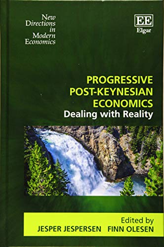 Progressive Post-Keynesian Economics: Dealing with Reality