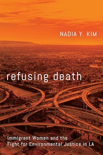 Refusing Death: Immigrant Women and the Fight for Environmental Justice in La