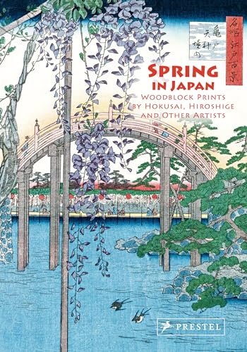 Spring in Japan : Woodblock Prints by Hokusai, Hiroshige and Other Artists
