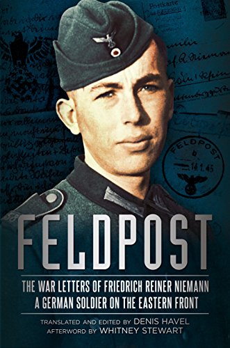 Feldpost : The War Letters of Friedrich Reiner Niemann