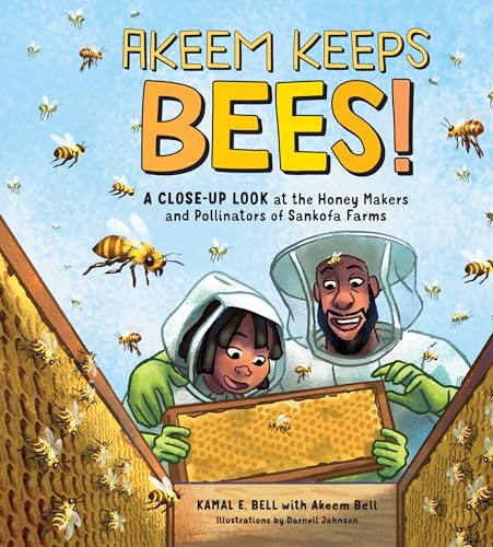 Akeem Keeps Bees! : A Close-Up Look at the Honey Makers and Pollinators of Sankofa Farms